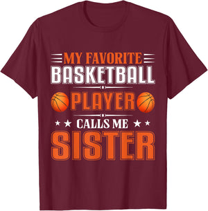 My Favorite Basketball Player Calls Me Sister soccer T-Shirt - T-Shirt | Maroon