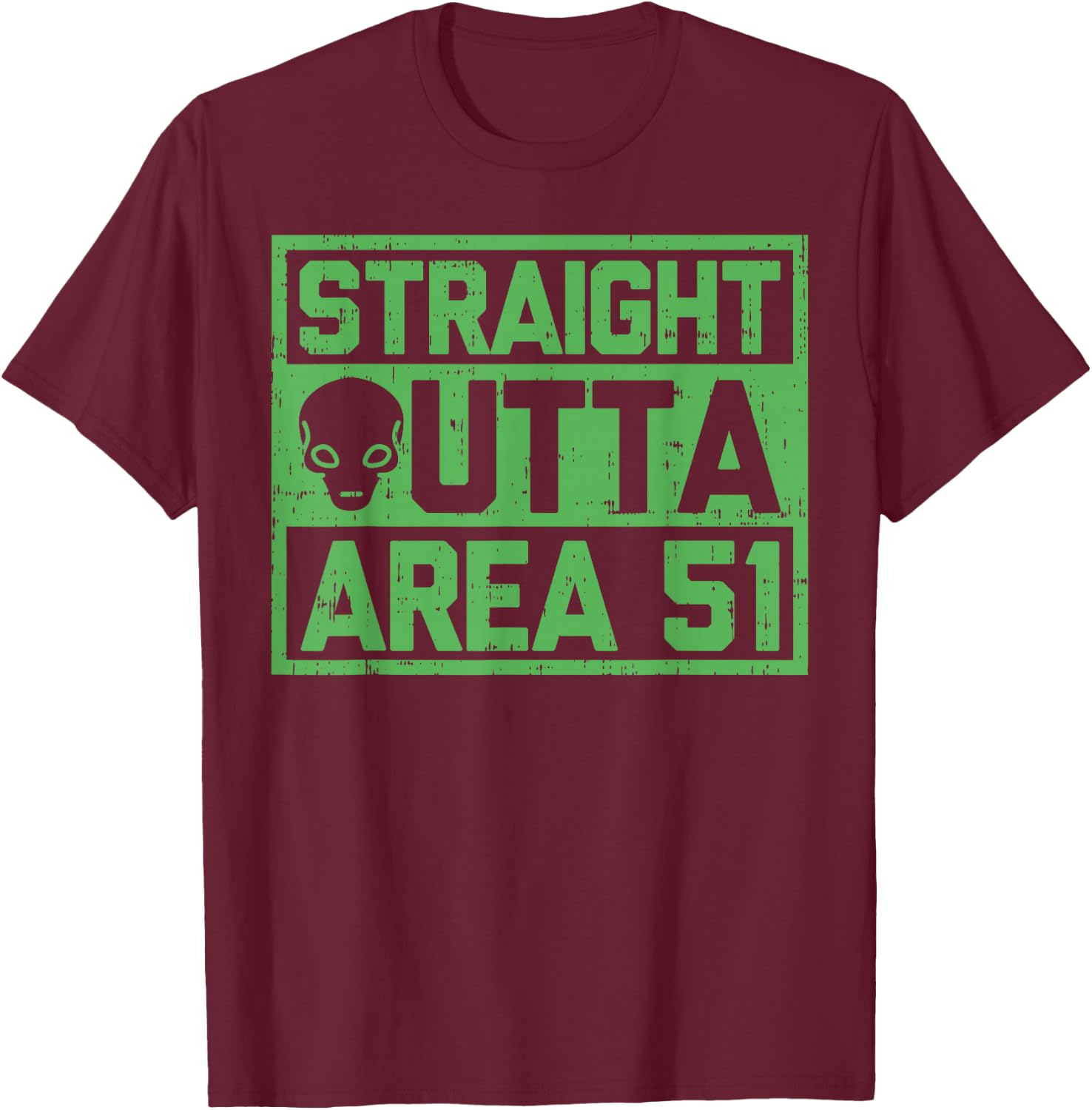 Straight Outta Area 51 Alien Face Funny Nevada Alien UFO ET T-Shirt - T-Shirt | Maroon