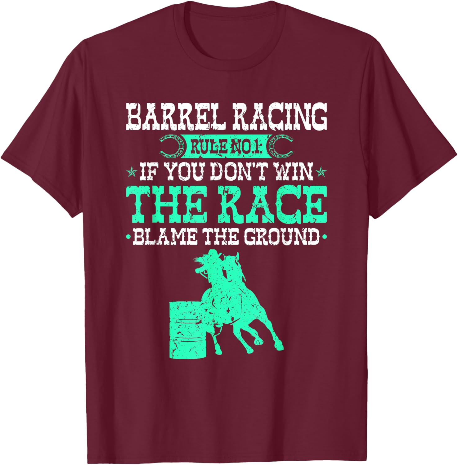 Barrel Racing Rule, Cowgirl Rodeo Horse Barrel Racer T-Shirt - T-Shirt | Maroon