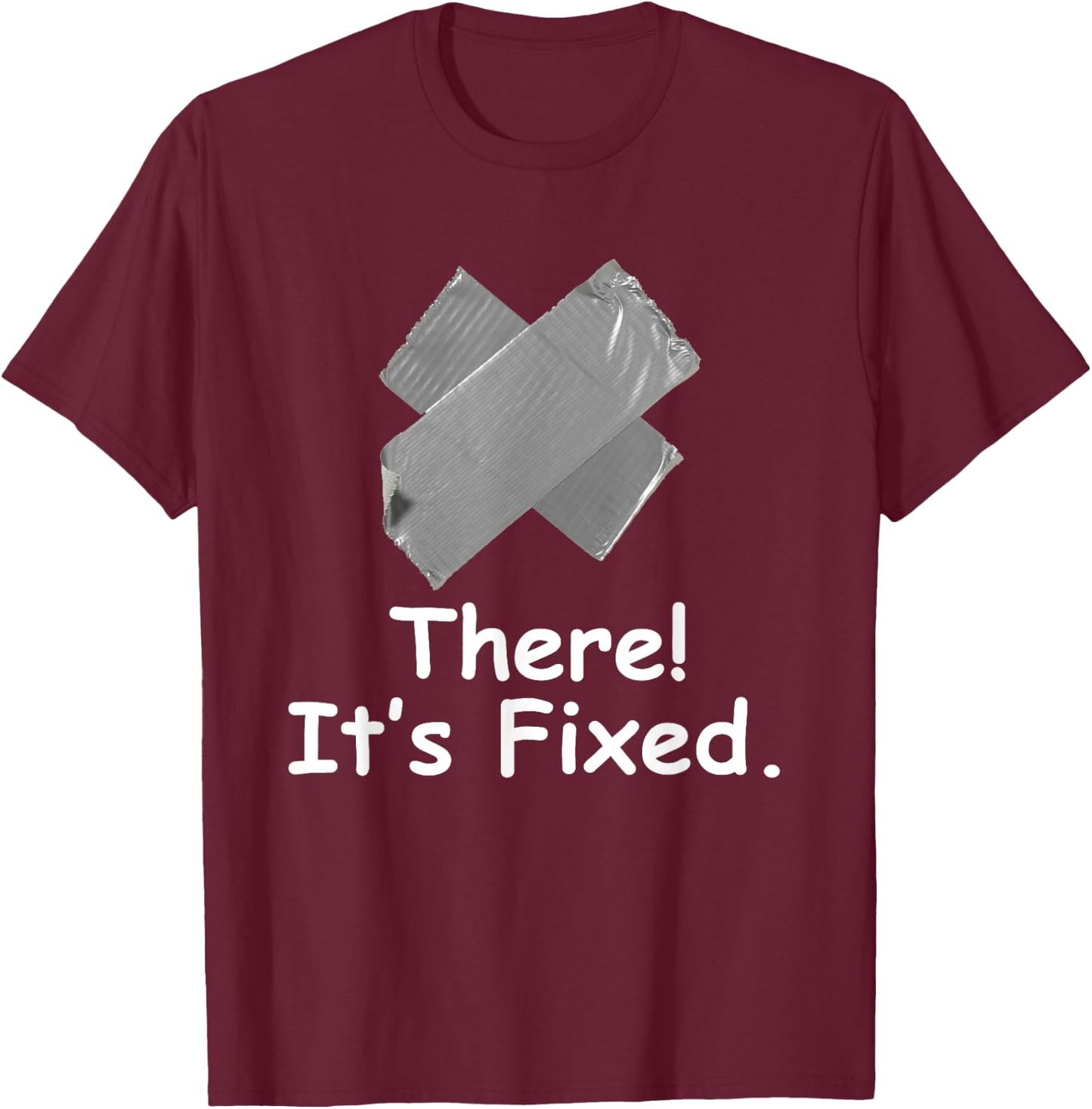 Fix It With Duct Tape Design Handyman Funny Humorous Novelty T-Shirt - T-Shirt | Maroon