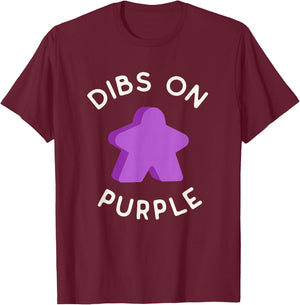 I Call Dibs on the Purple Meeple 'Coz I Always Play Purple! T-Shirt - T-Shirt | Maroon