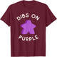 I Call Dibs on the Purple Meeple 'Coz I Always Play Purple! T-Shirt - T-Shirt | Maroon