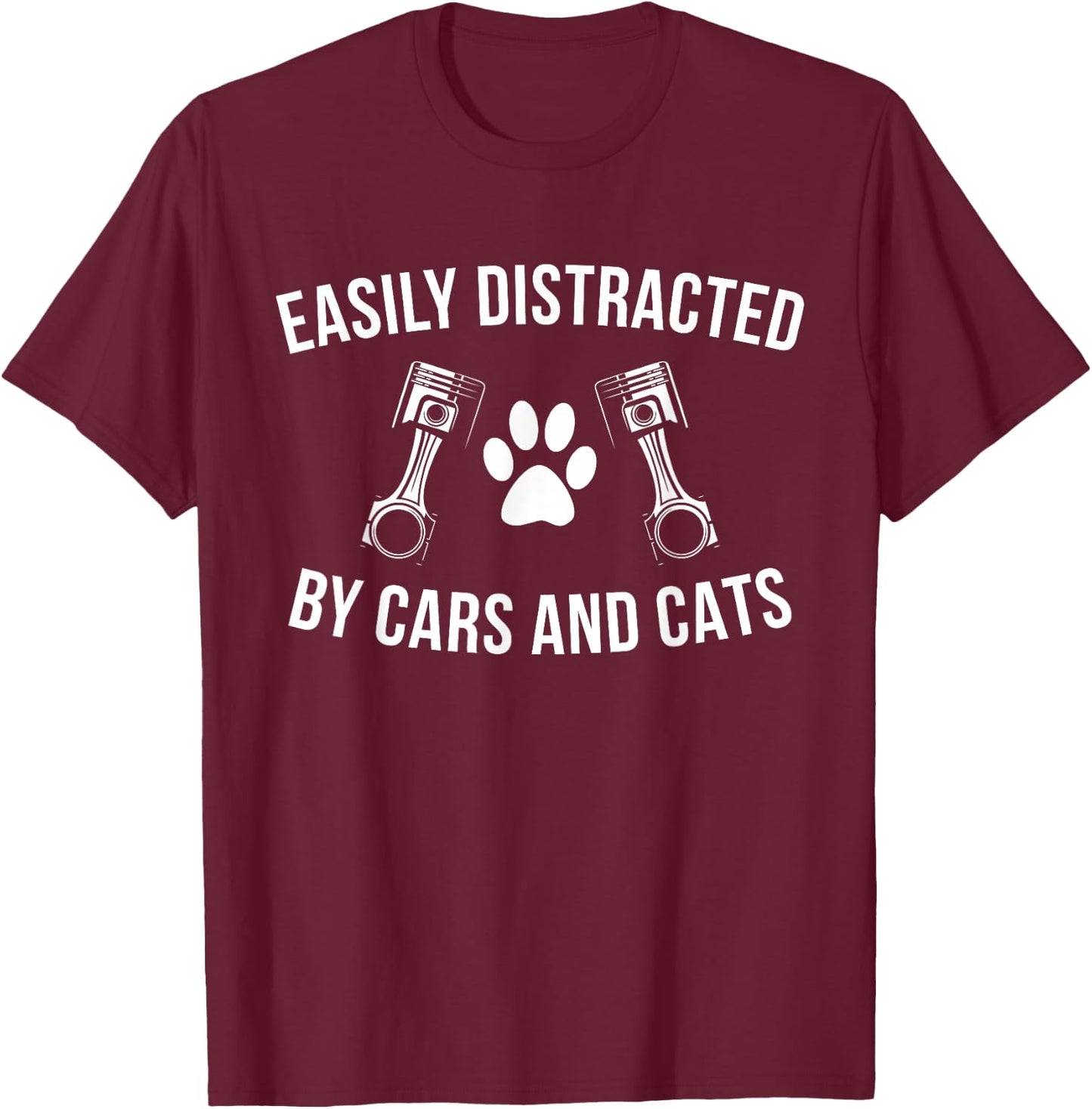 Car Enthusiast Cat Lover Easily Distracted by Cars and Cats T-Shirt - T-Shirt | Maroon