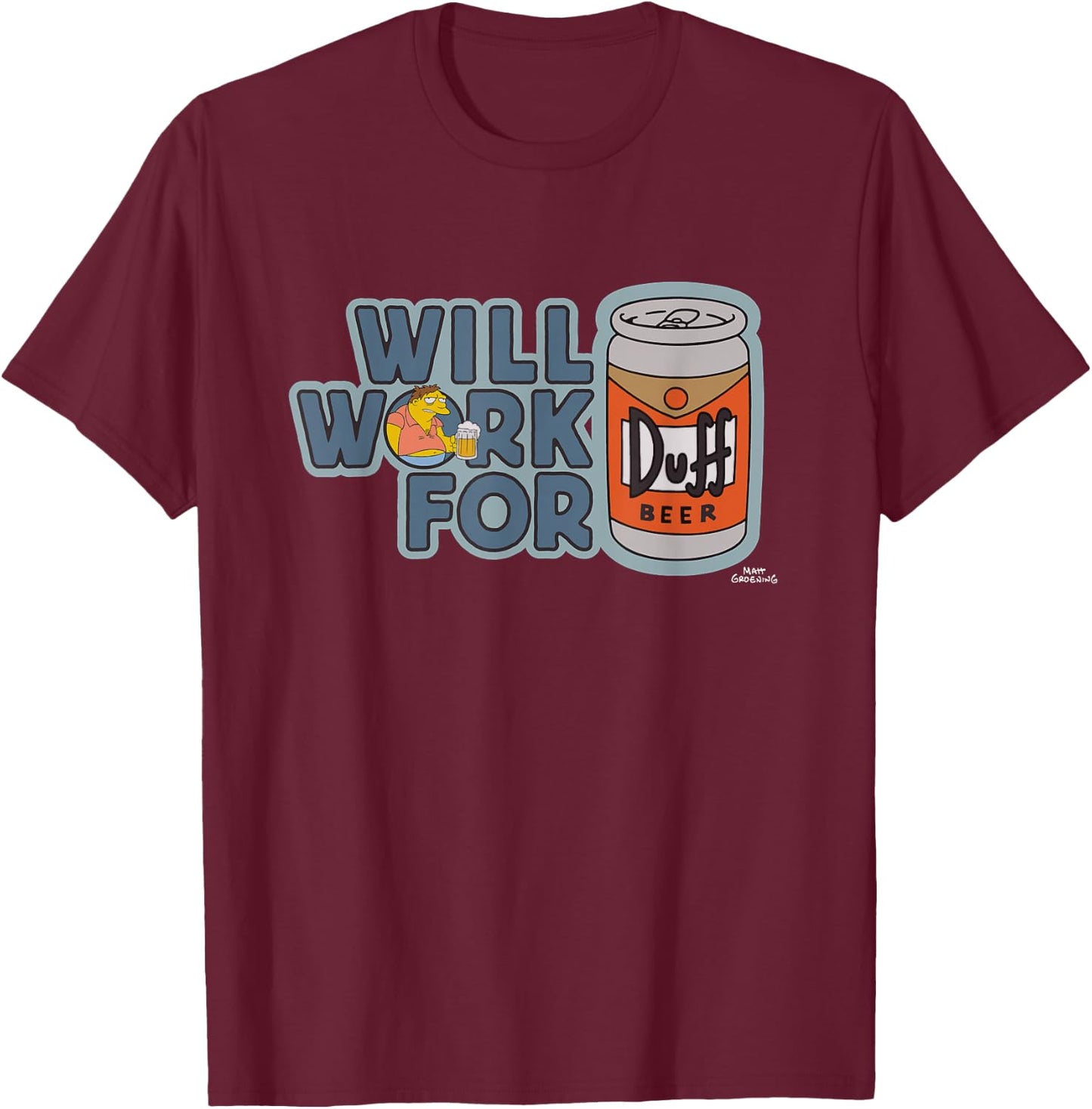 The Simpsons Barney Will Work For Duff Beer T-Shirt - T-Shirt | Maroon