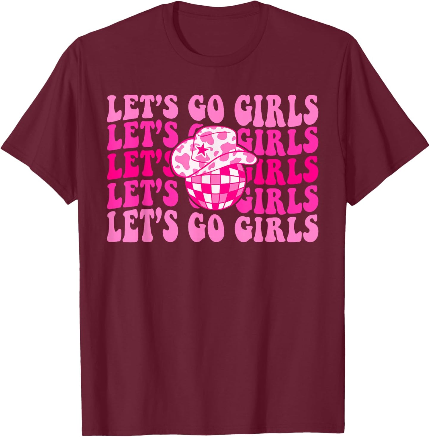 Let's Go Girls Western Cowgirl Matching Bachelorette Party T-Shirt - T-Shirt | Maroon