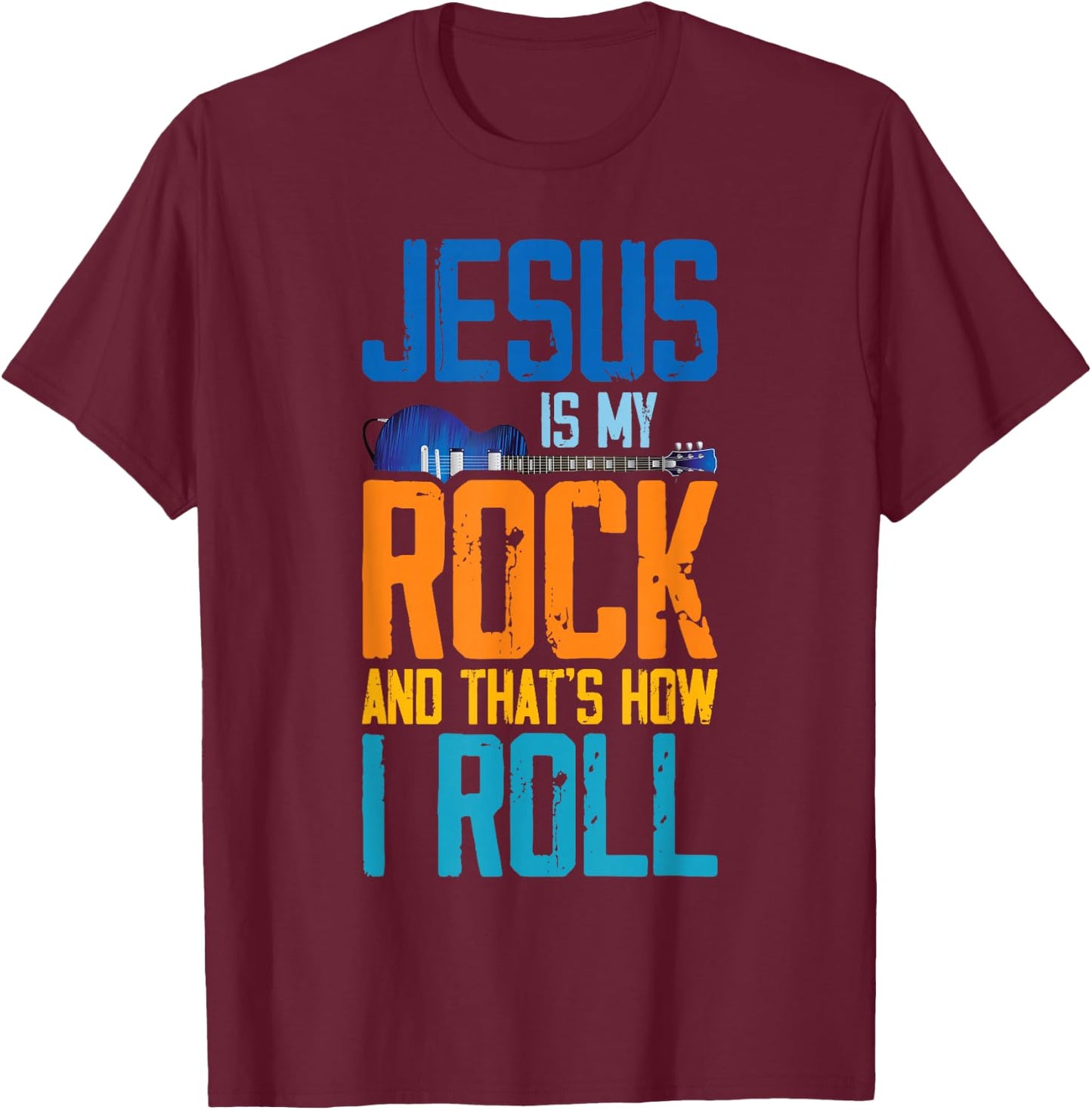 Jesus Is My Rock And That Is How I Roll Christian T-Shirt - T-Shirt | Maroon