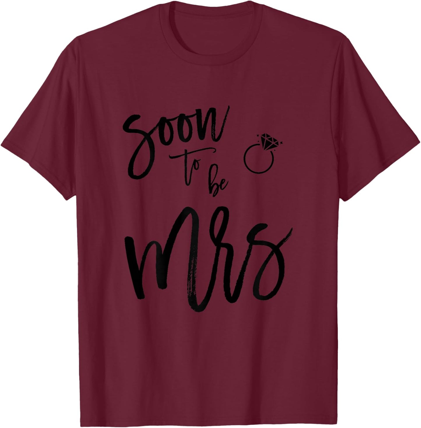 Bachelorette Party Shirts Pink Soon To Be Mrs T-Shirt - T-Shirt | Maroon