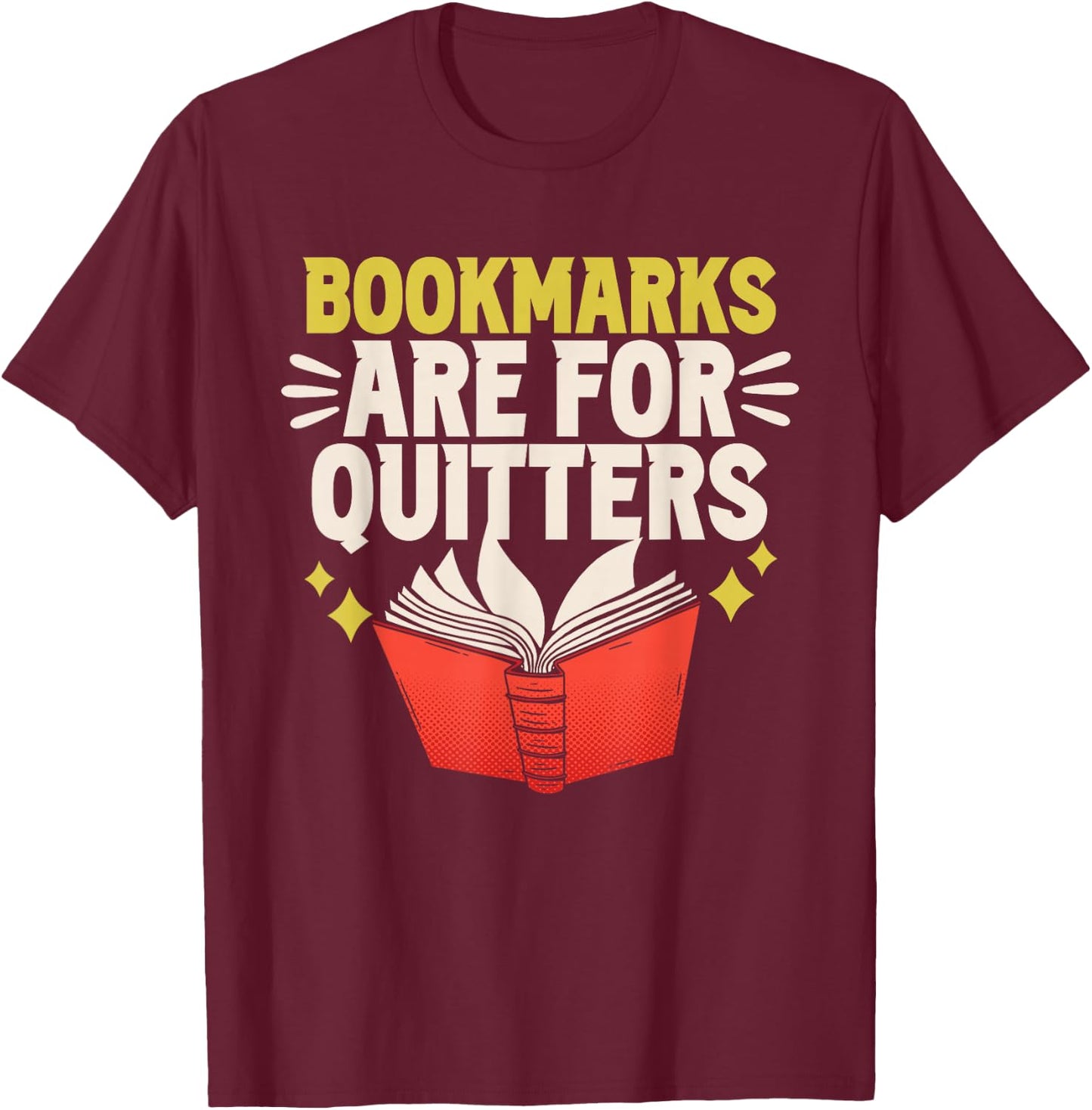 Bookmarks Are For Drückeberger Book Reader Reading T-Shirt - T-Shirt | Maroon