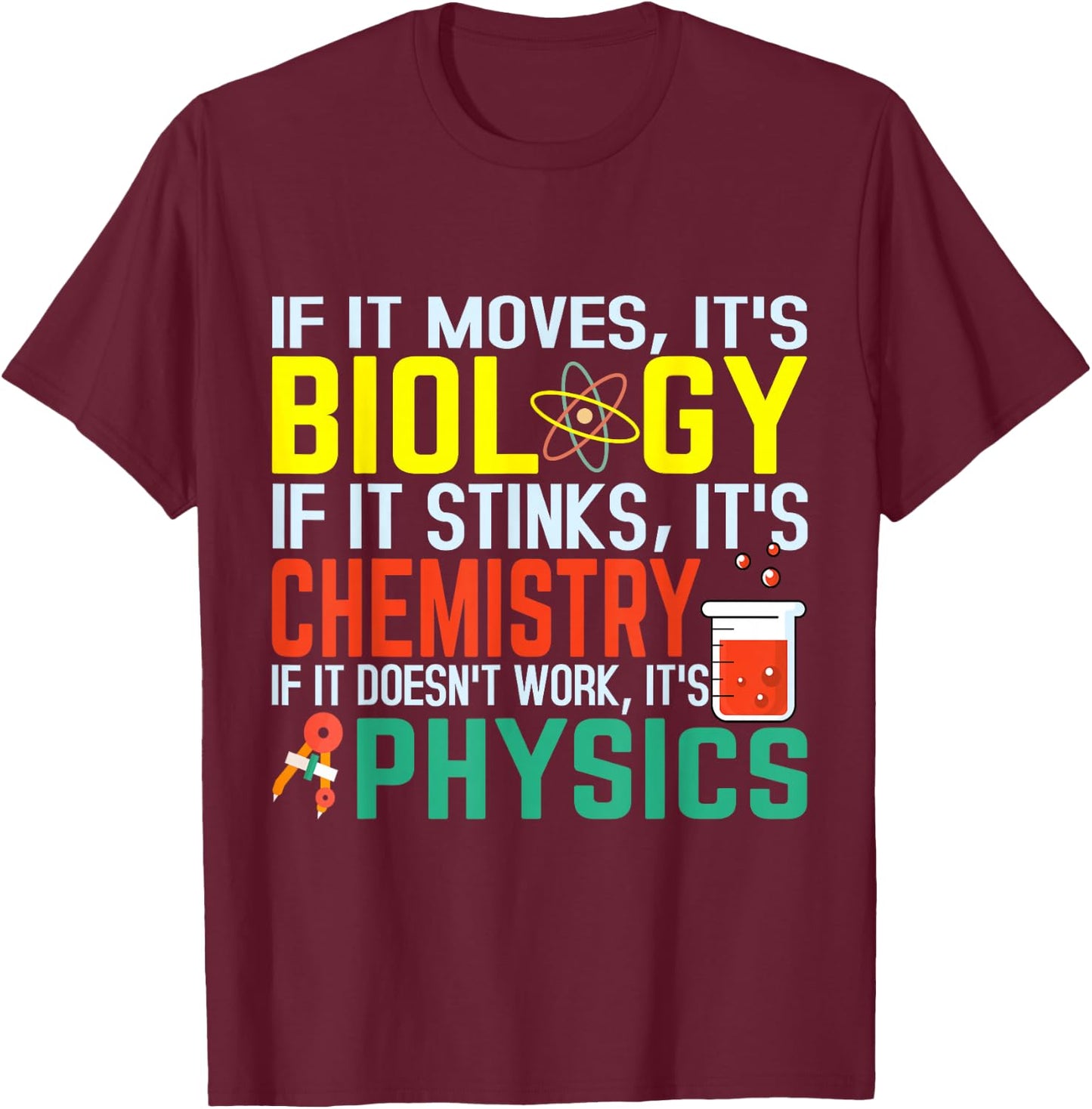 If it moves it's biology stinks chemistry funny T-Shirt - T-Shirt | Maroon