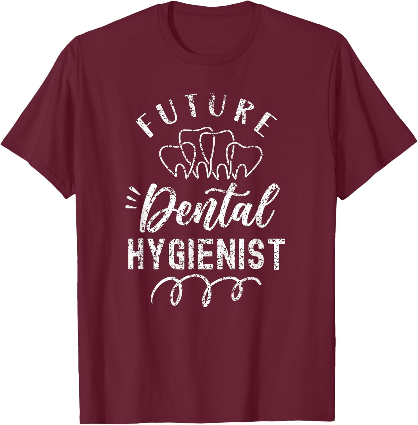 Future Dental Hygienist Clinic Dentist Hygiene Team T-Shirt - T-Shirt | Maroon