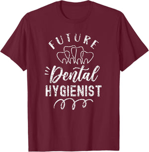 Future Dental Hygienist Clinic Dentist Hygiene Team T-Shirt - T-Shirt | Maroon