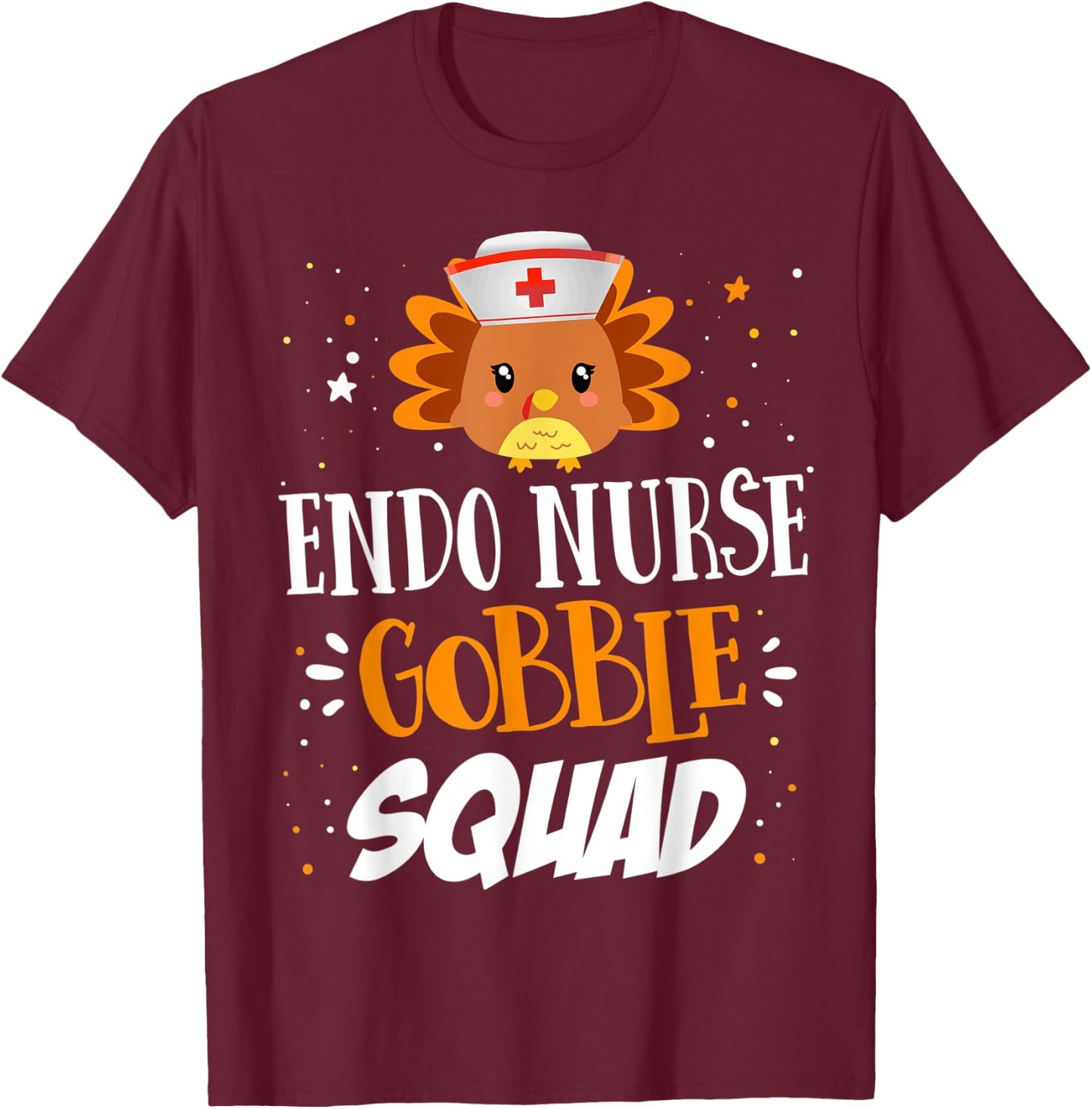 ENDO Nurse Gobble Squad Endocrinology Thanksgiving Turkey T-Shirt - T-Shirt | Maroon