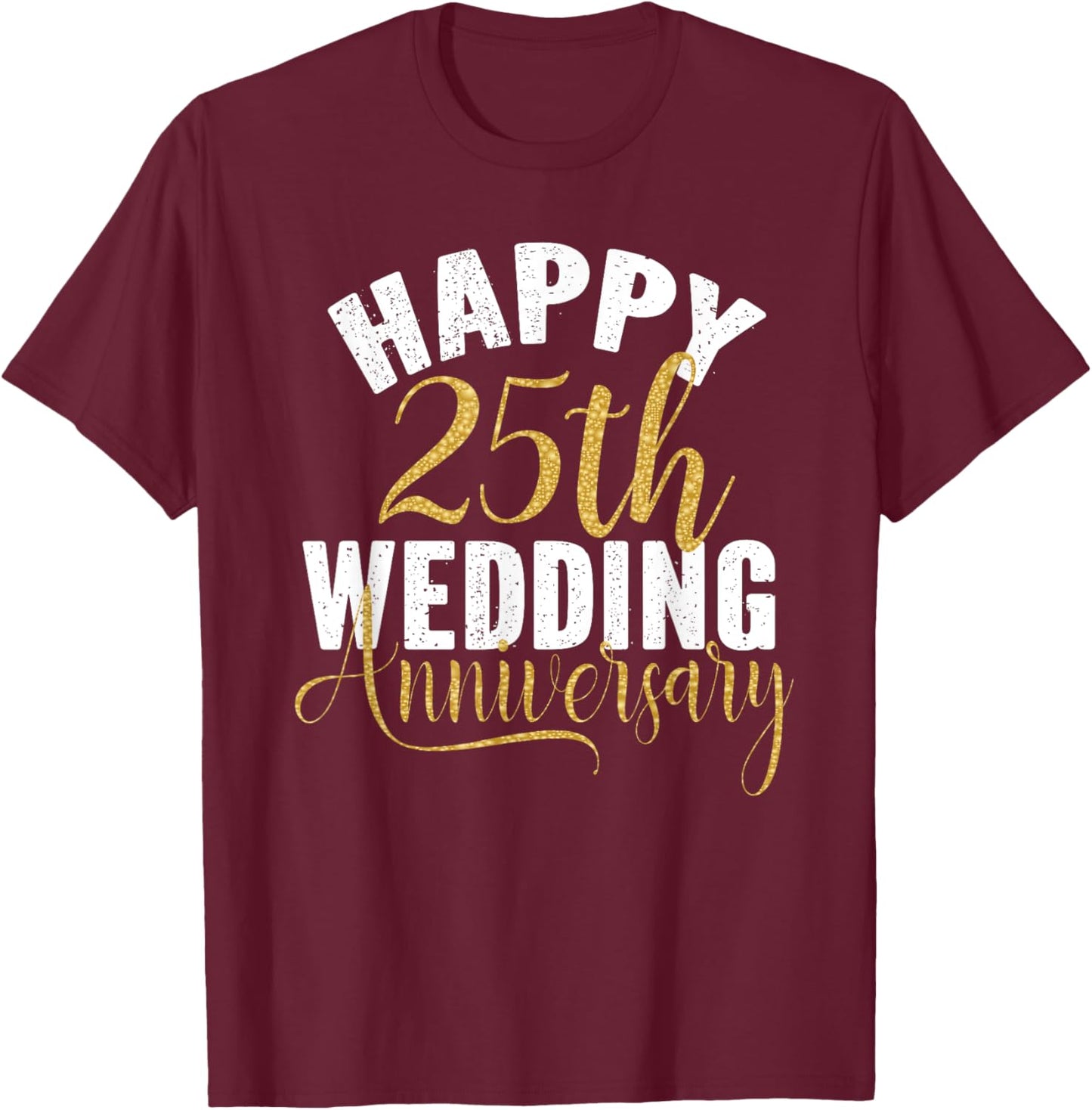 Happy 25th Wedding Anniversary Matching Gift Couples T-Shirt - T-Shirt | Maroon