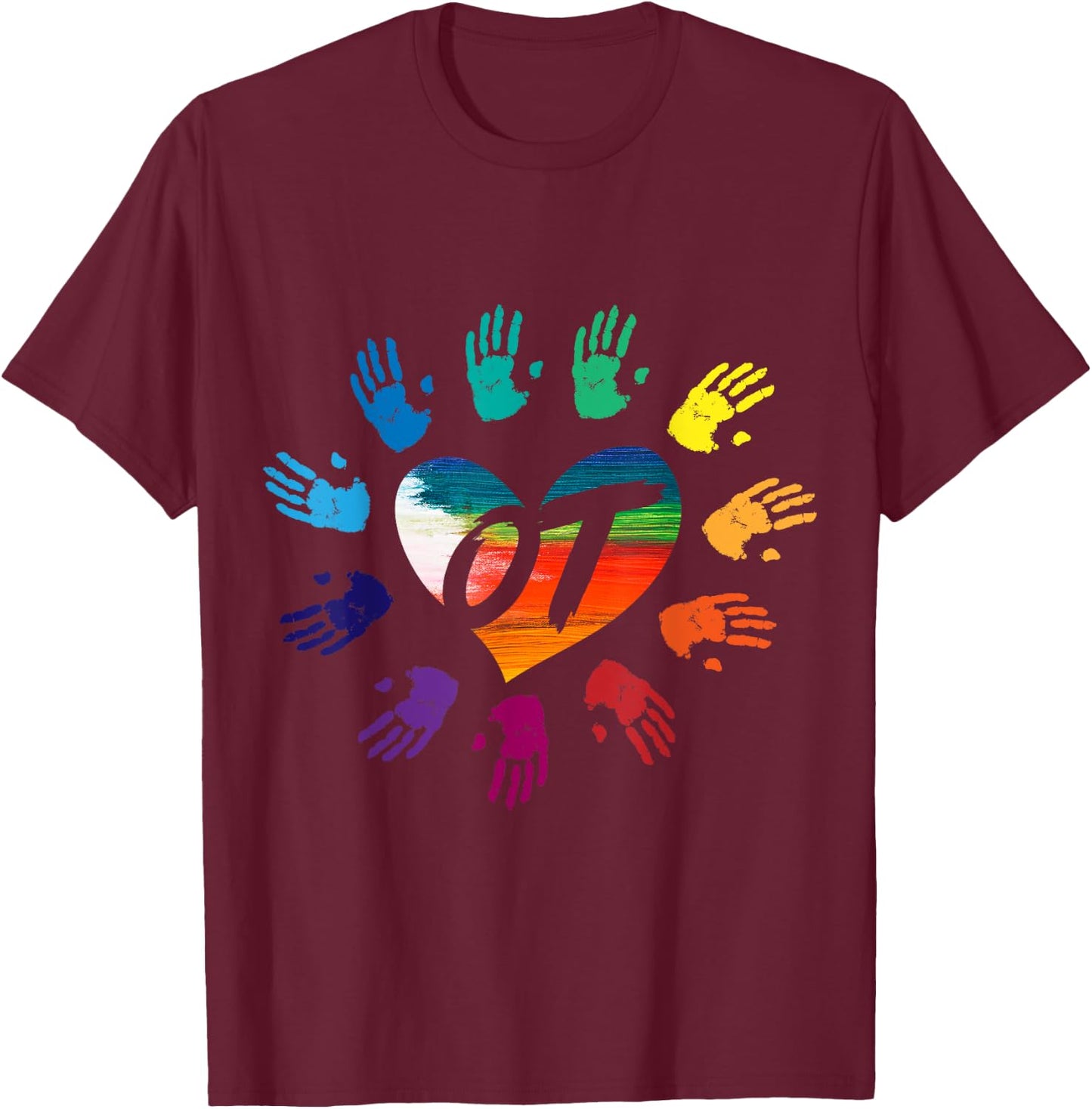 Cute Meaningful OT Hands T Shirt Occupational Therapy Gift T-Shirt - T-Shirt | Maroon