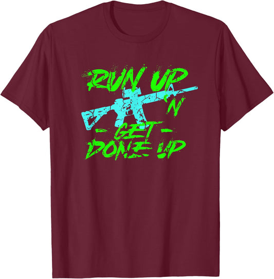 Run Up Get Done Up Funny Joke Tactical Military Operator T-Shirt - T-Shirt | Maroon