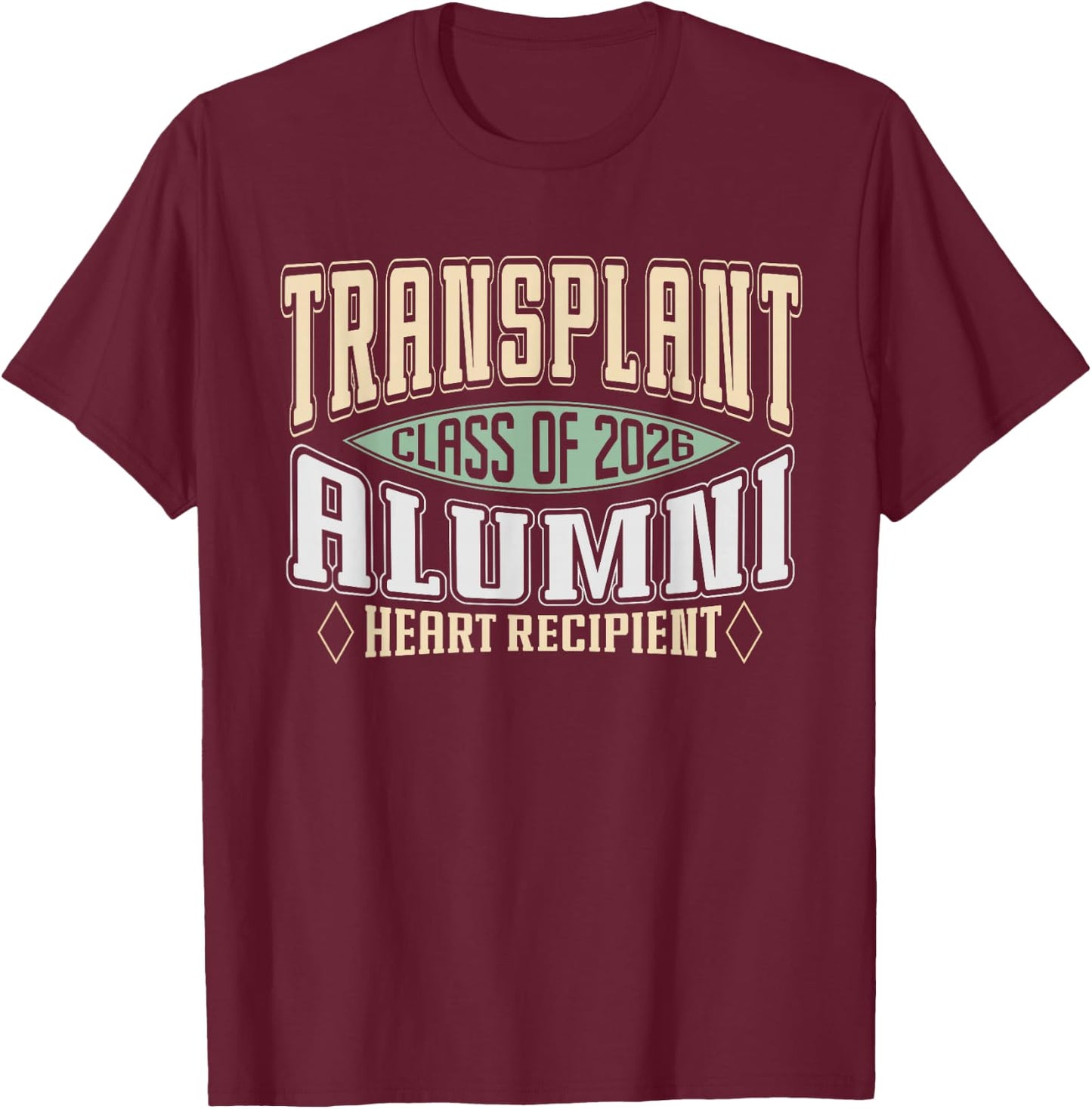 Transplant Alumni 2026 a Vintage Heart Transplant Recipient T-Shirt - T-Shirt | Maroon