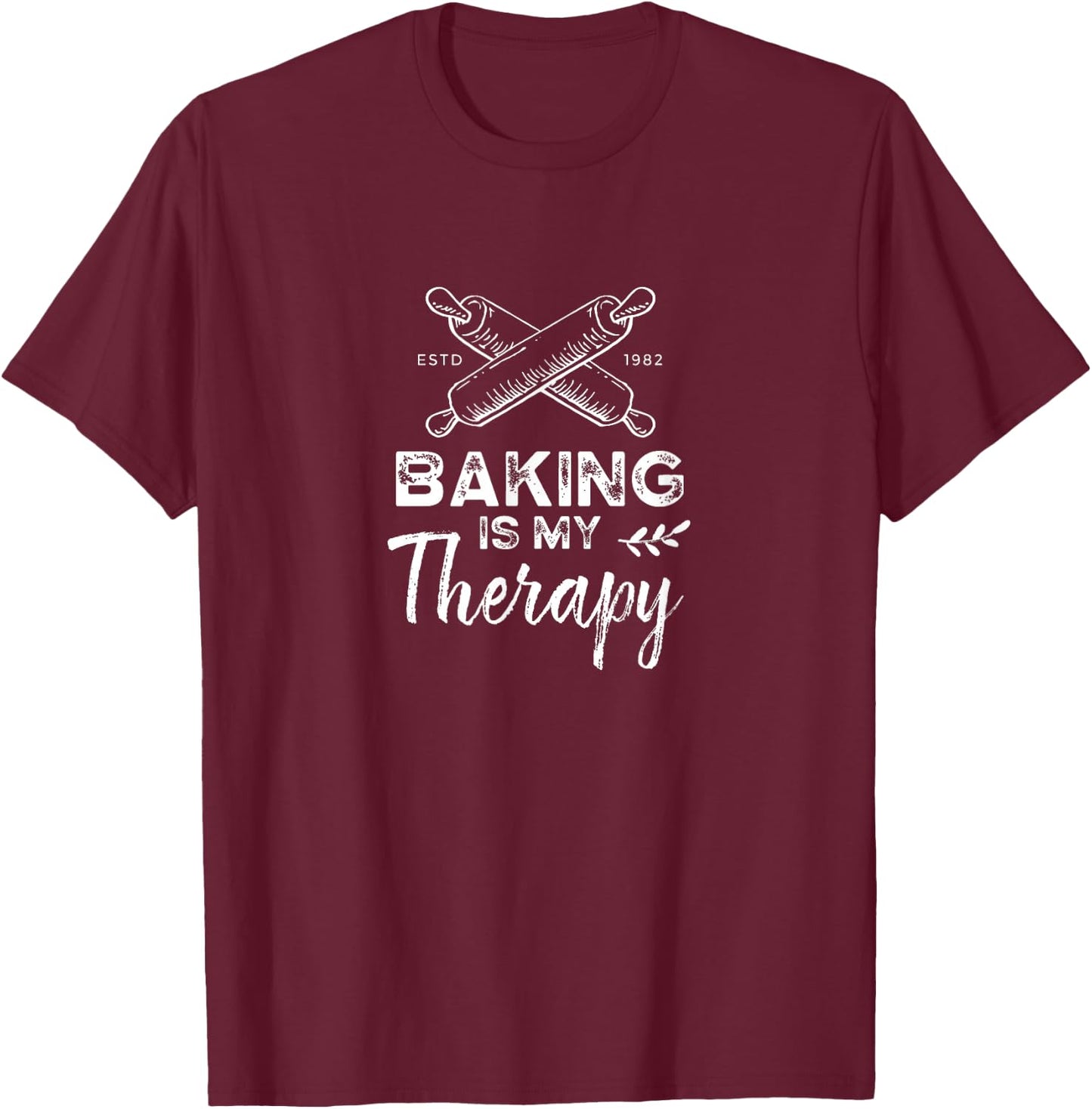 Baking is My Therapy Hobby Bakery Bake Baker T-Shirt - T-Shirt | Maroon