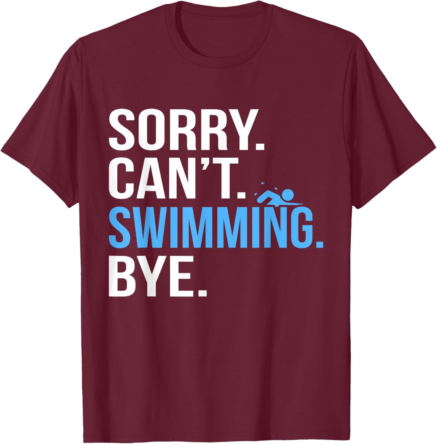 Sorry Can't Swimming Swim Swimmer Coach Men Women Graphic T-Shirt - T-Shirt | Maroon