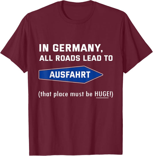 In Germany all roads lead to exit T-Shirt - T-Shirt | Maroon