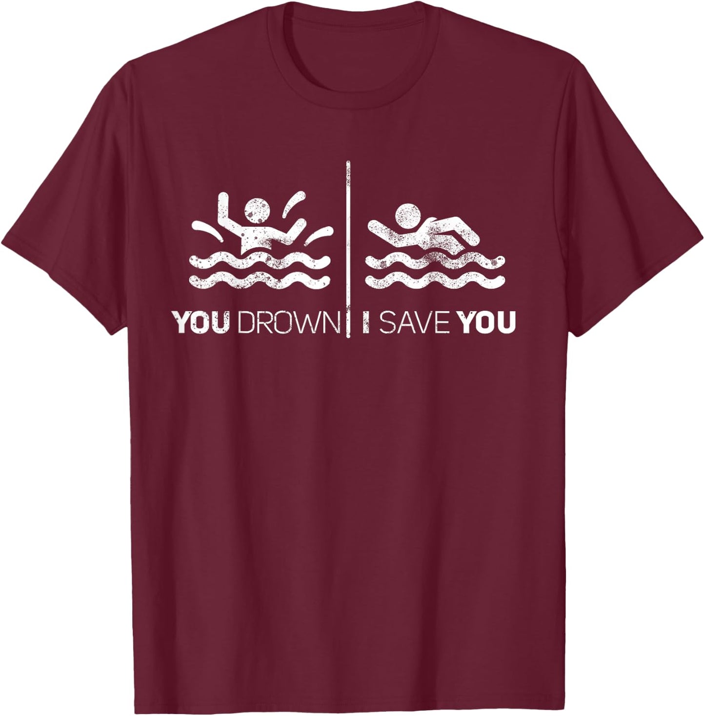 Funny Lifeguard Sarcastic Swimmer Gift T-Shirt - T-Shirt | Maroon