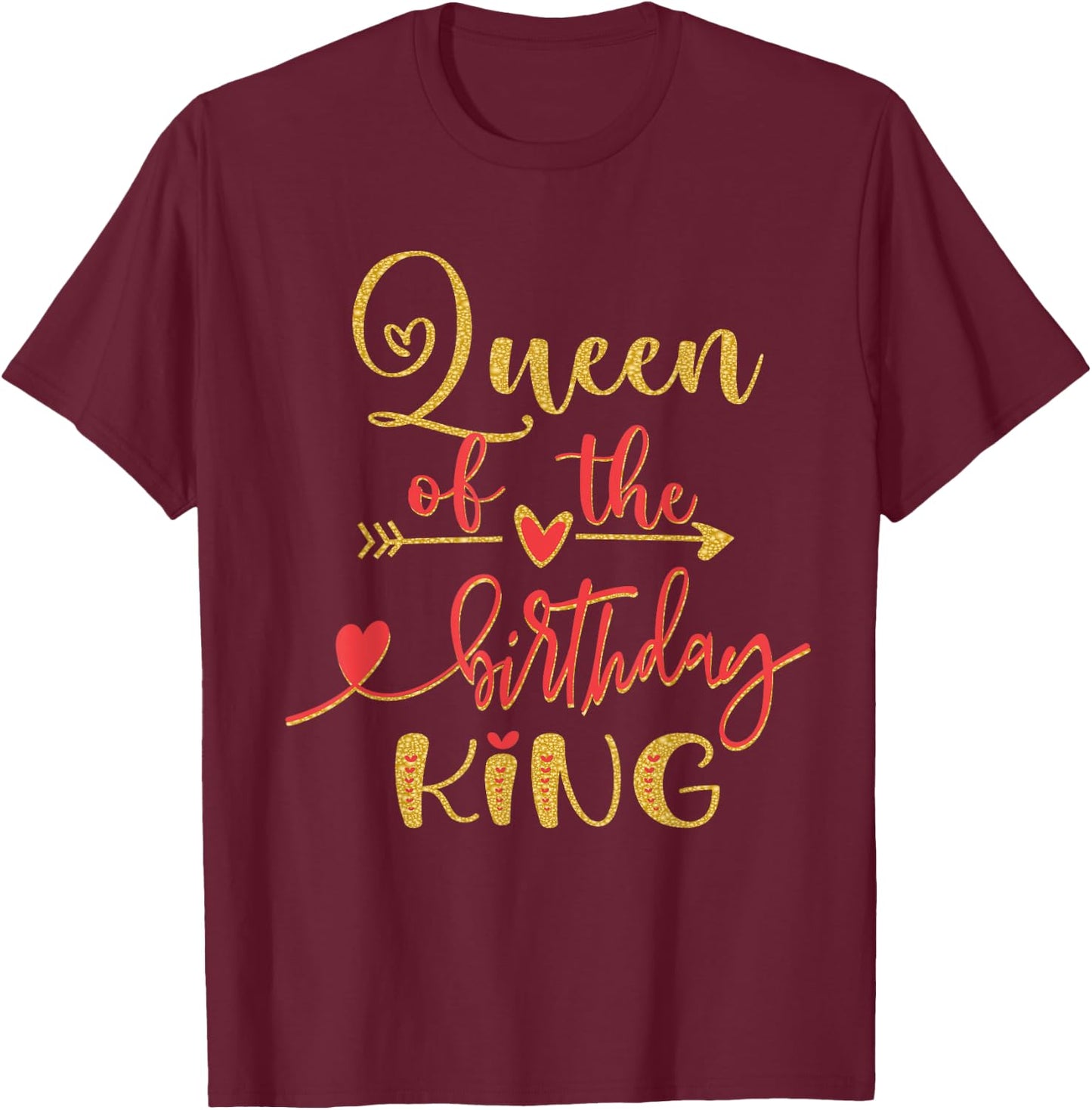 Queen of The Birthday King Man Bday Party Idea T-Shirt - T-Shirt | Maroon