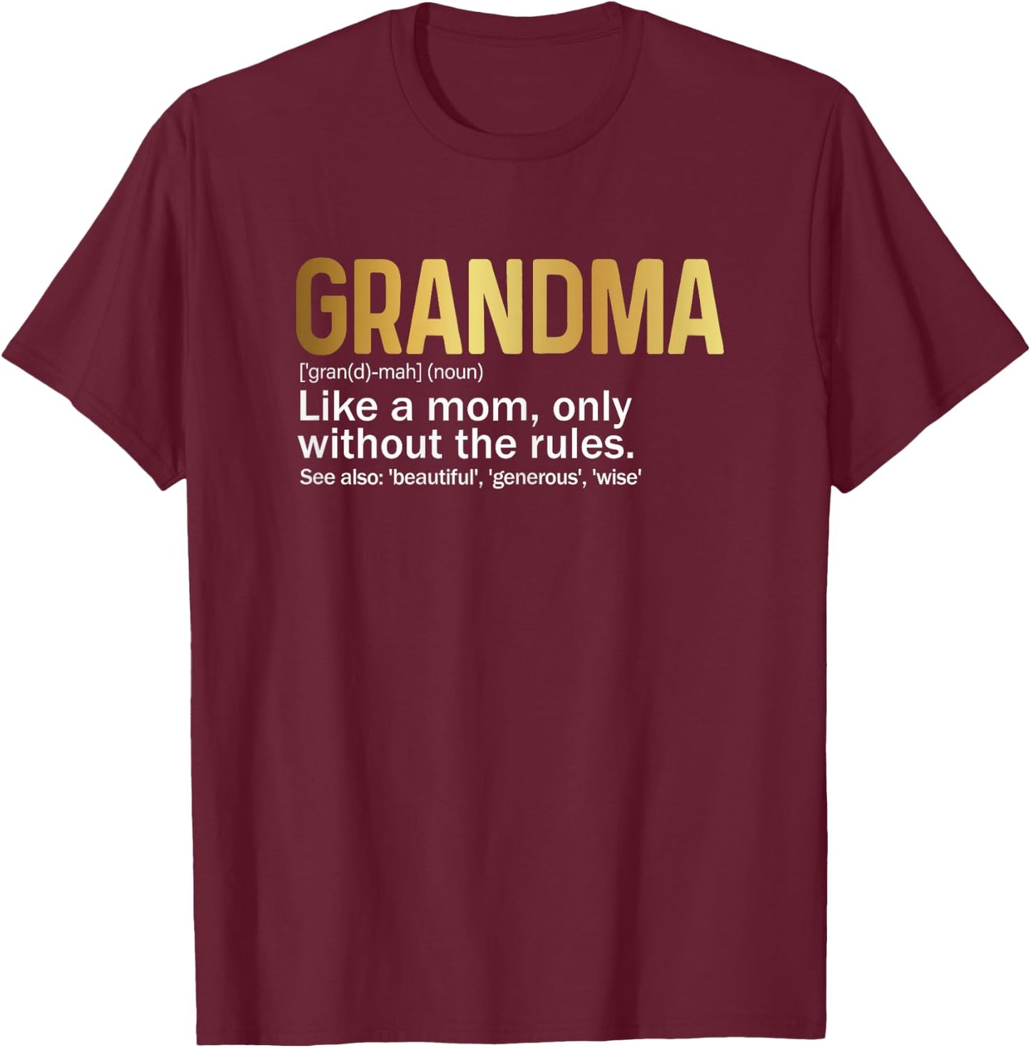 Cute Gold Grandma Definition Like A Grandma Only Way Cooler T-Shirt - T-Shirt | Maroon