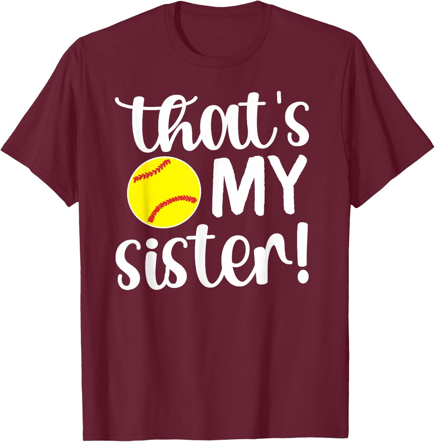 That's My Sister | Softball Sister Softball Brother T-Shirt - T-Shirt | Maroon