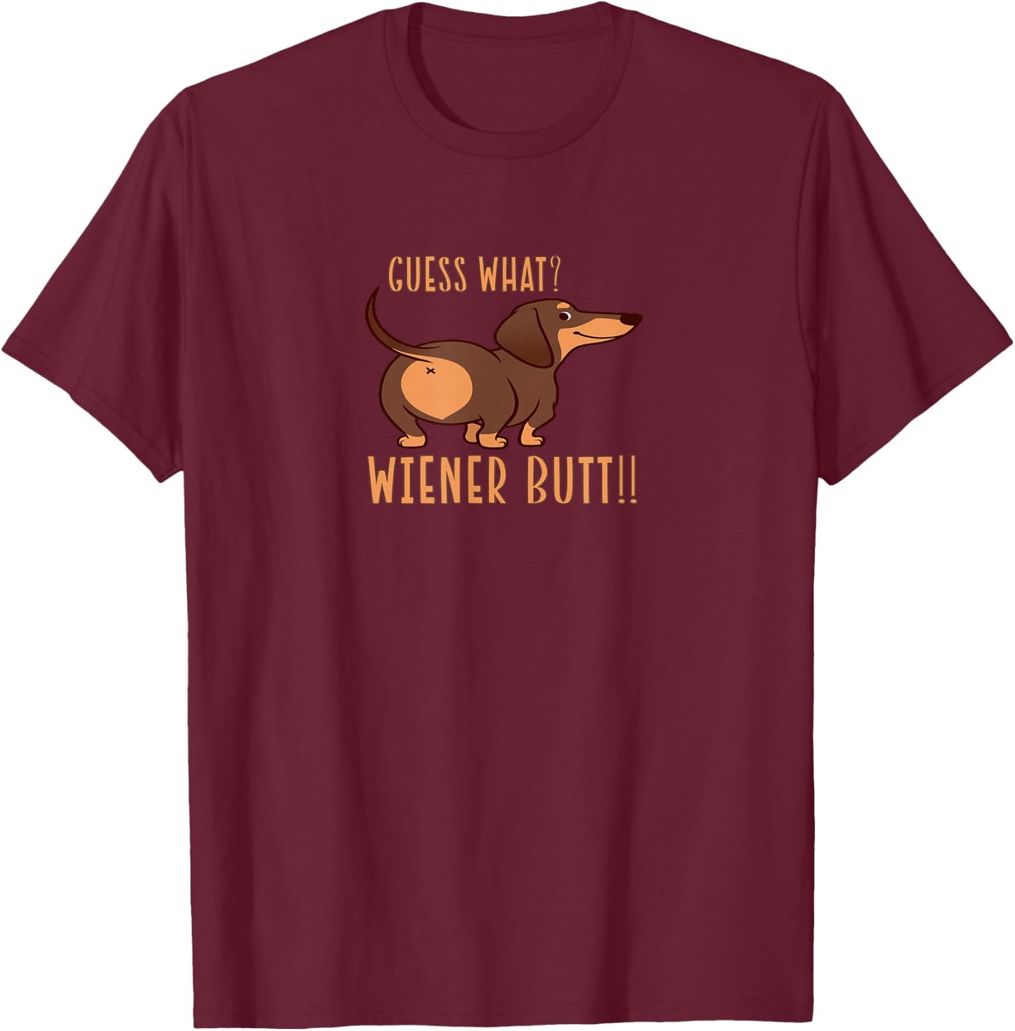 Guess What Wiener Butt Doxie Dachshund Dog Lover - Black, -Adults, Small, Short Sleeve, , Classic Fit, Cotton 60% Polyester 40% T-Shirt - T-Shirt | Maroon