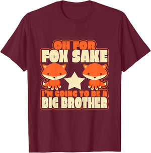 Kids Oh for Fox Sake I'm Going to Be A Big Brother Cool T-Shirt - T-Shirt | Maroon