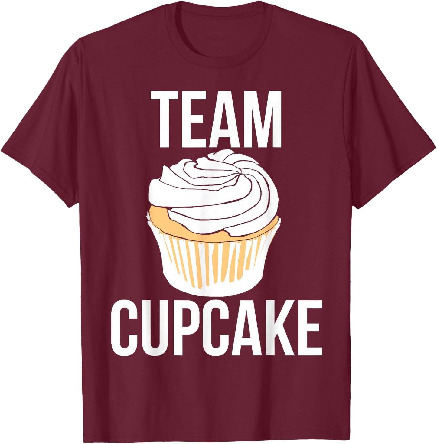 Team Cupcake shirt Bakery humor I love cupcakes T-Shirt - T-Shirt | Maroon