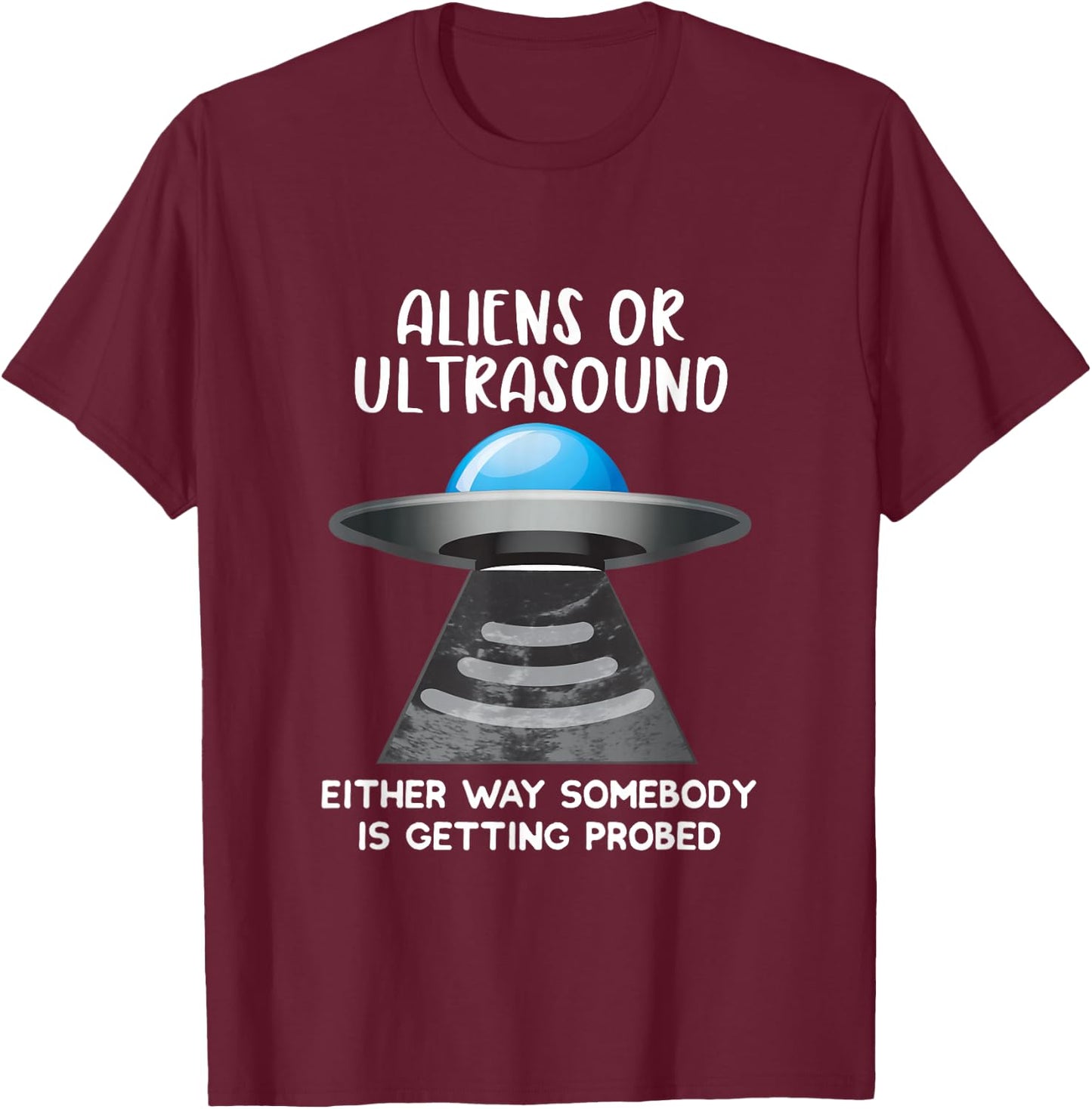Cardiac Sonographer Aliens or Ultrasound Probe RDMS T-Shirt - T-Shirt | Maroon
