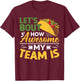 Let's Taco Bout How Awesome My Team Is T-Shirt - T-Shirt | Maroon