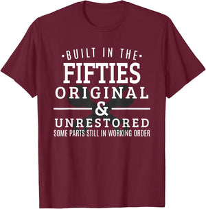 Built in the Fifties Original and Unrestored Shirt T-Shirt - T-Shirt | Maroon