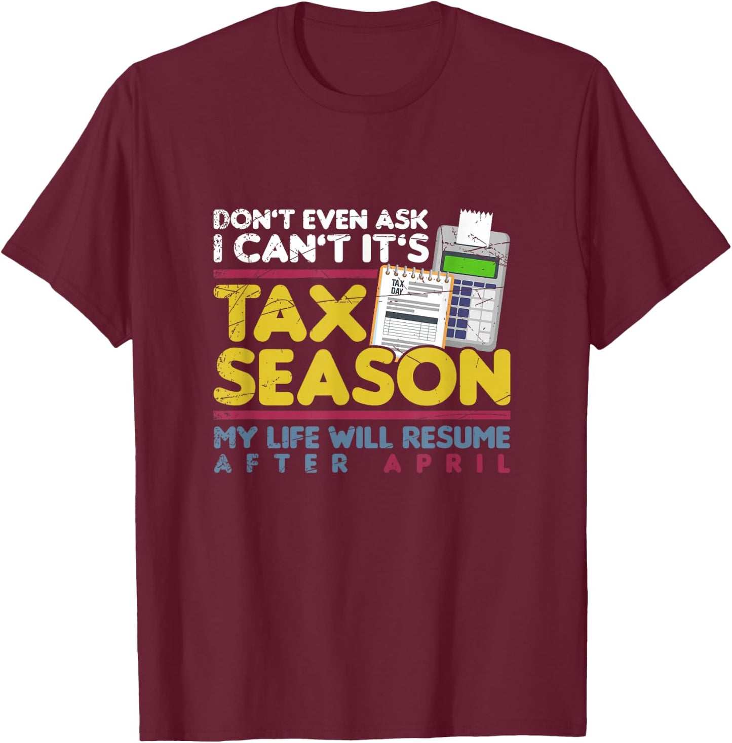 Tax Season Funny Taxation Accountant Gift Tax T-Shirt - T-Shirt | Maroon