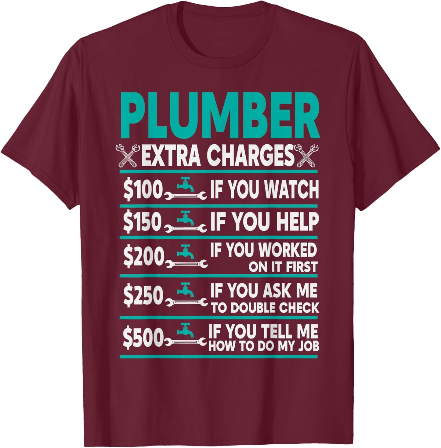 Plumber Extra Charges Hourly Rate T-Shirt - T-Shirt | Maroon