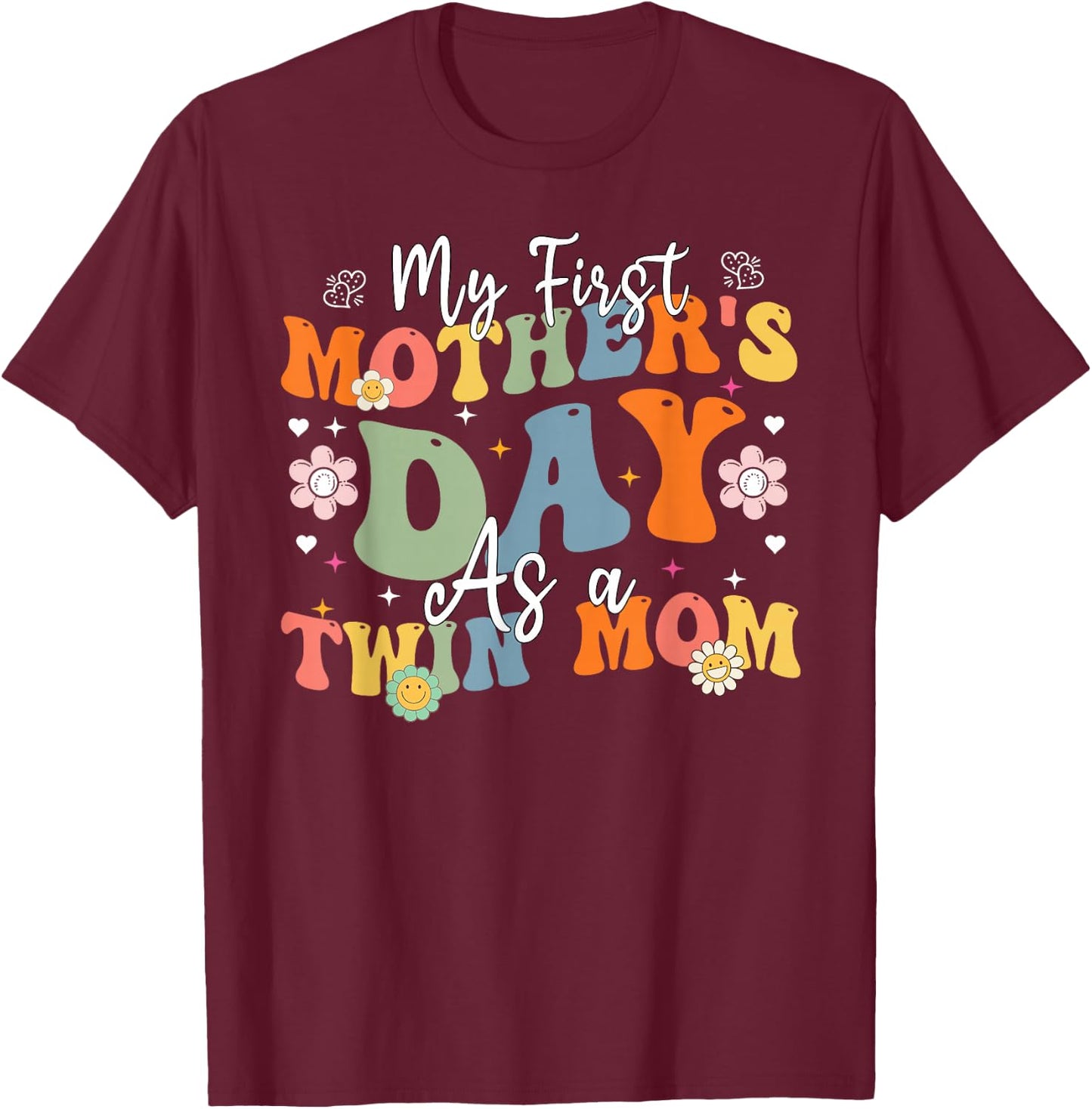 Groovy My First Mother's Day As A Twin Mom Mothers Day Mommy T-Shirt - T-Shirt | Maroon