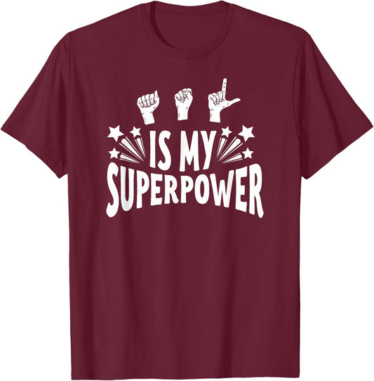 ASL Is My Superpower Deaf Pride Day Club Shirt Men Women Kid T-Shirt - T-Shirt | Maroon