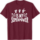 ASL Is My Superpower Deaf Pride Day Club Shirt Men Women Kid T-Shirt - T-Shirt | Maroon