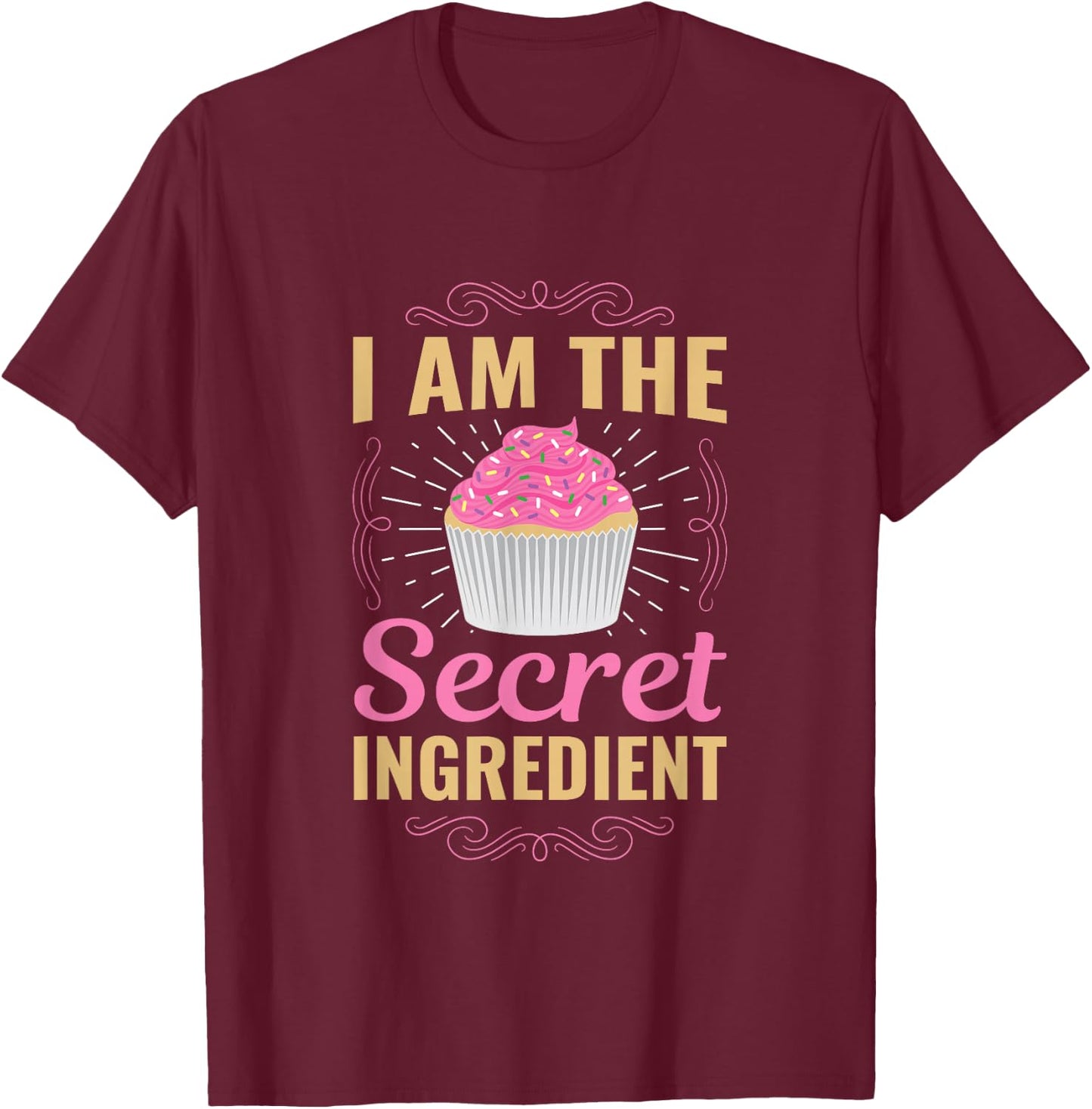 Fun I Am The Secret Ingredient Cupcake T-Shirt - T-Shirt | Maroon