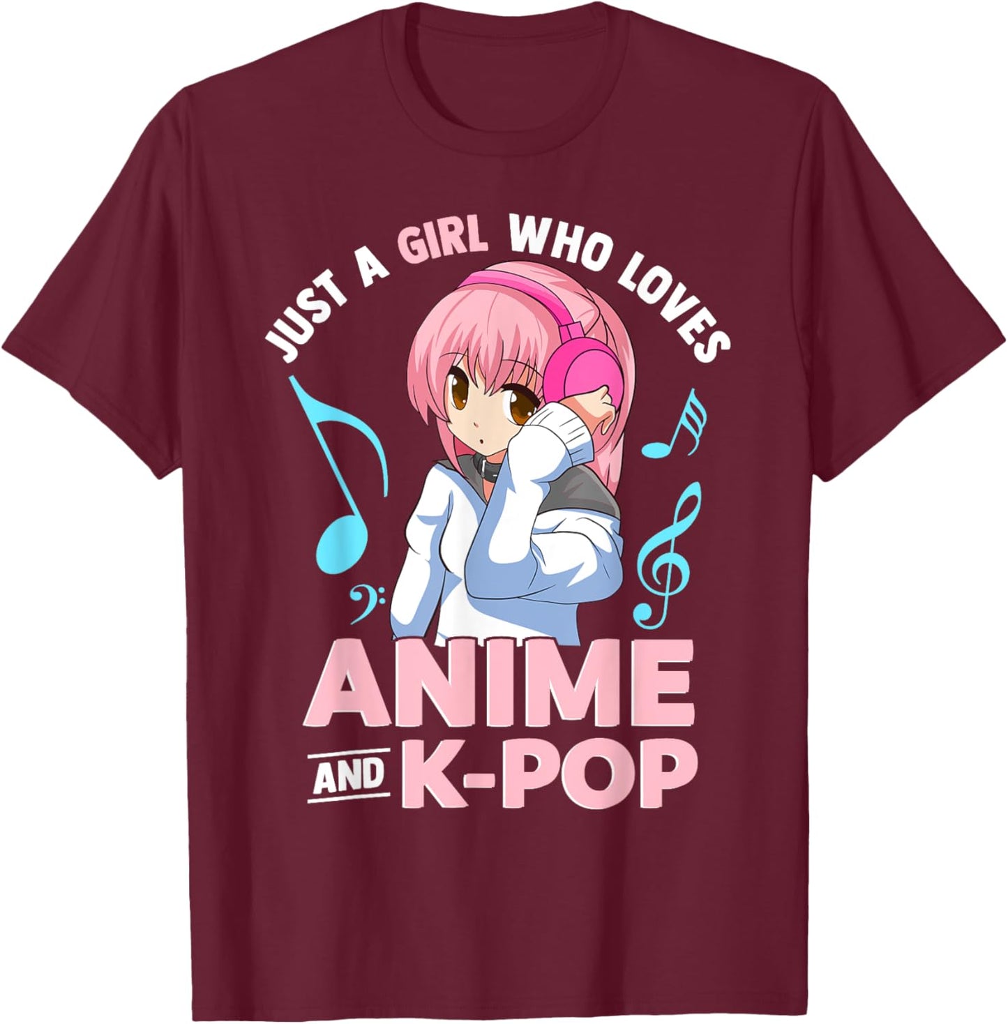 Just A Girl Who Loves Anime and K-Pop Music Women and Girls T-Shirt - T-Shirt | Maroon