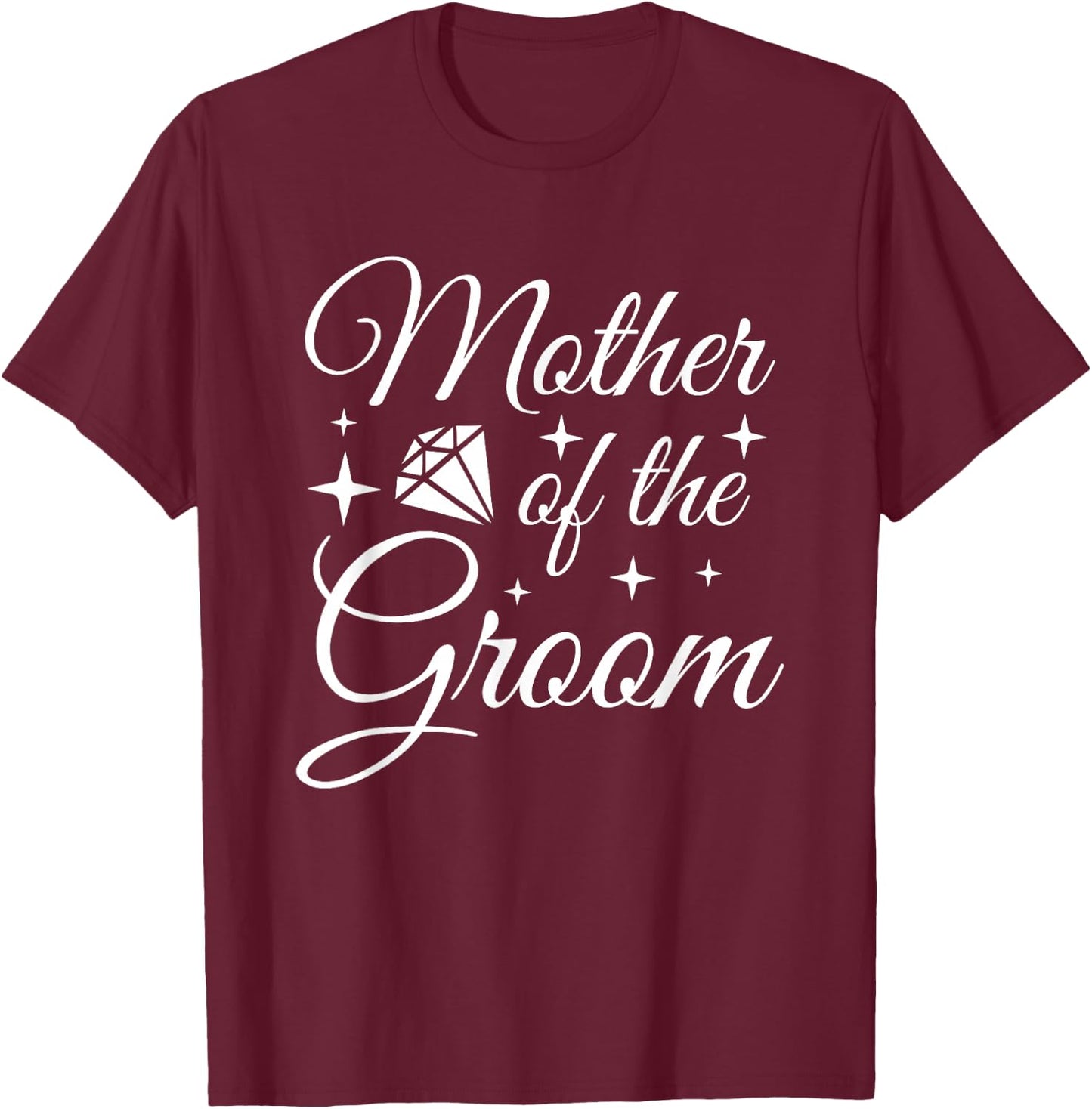 Grooms Mom Marriage Bridal Shower Mother of the Groom T-Shirt - T-Shirt | Maroon
