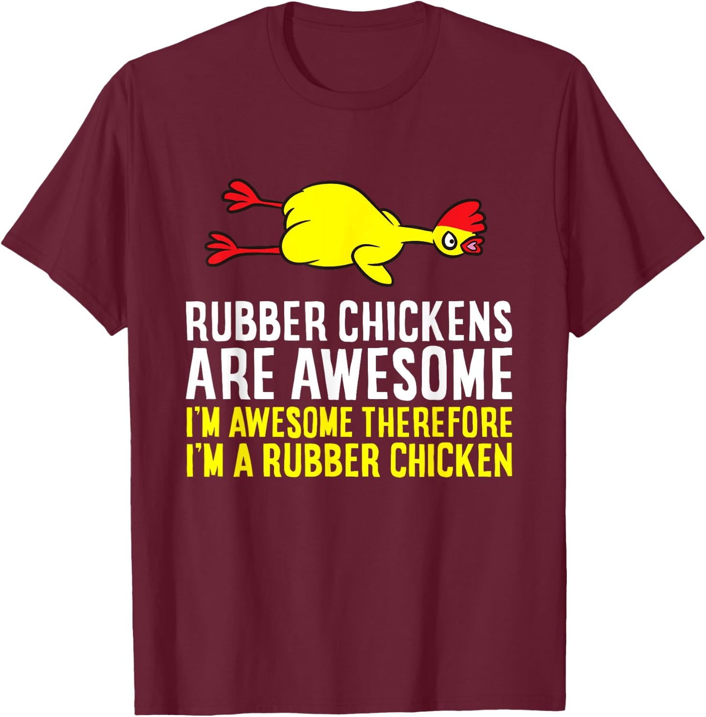 Funny Rubber Chicken Gifts -Kids Black Small Rubber Chickens Are Awesome I'm Awesome I'm A Rubber Chicken T-Shirt - T-Shirt | Maroon