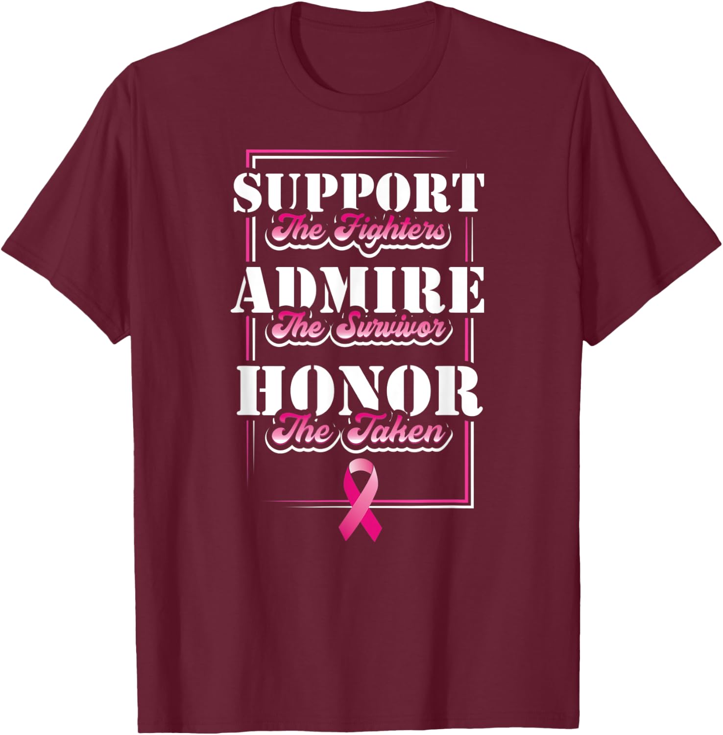Support The Fighters Admire The Survivor Honor The Taken T-Shirt - T-Shirt | Maroon