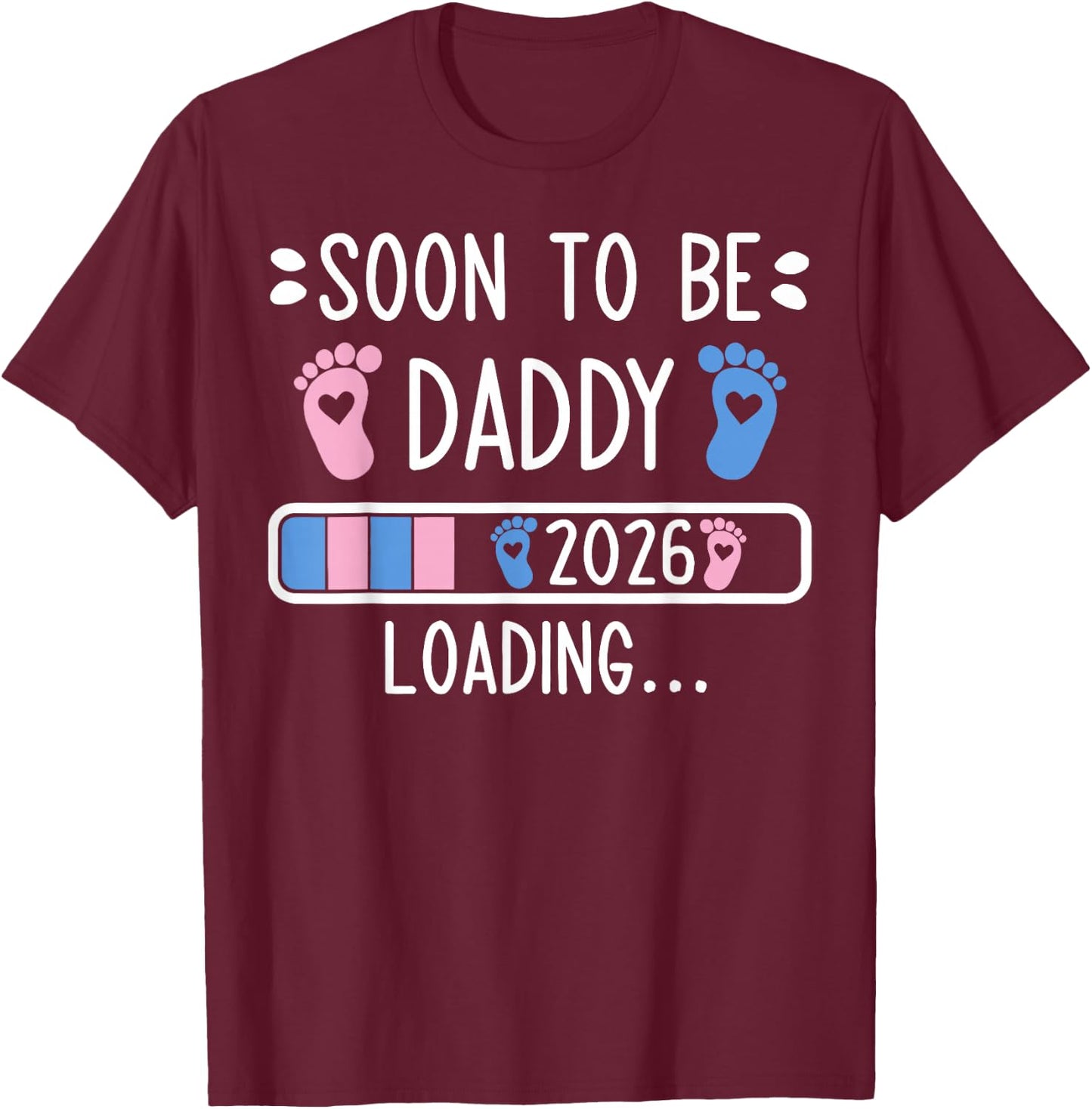 Soon to Be Daddy Est 2026 Loading Pregnancy Announcement T-Shirt - T-Shirt | Maroon