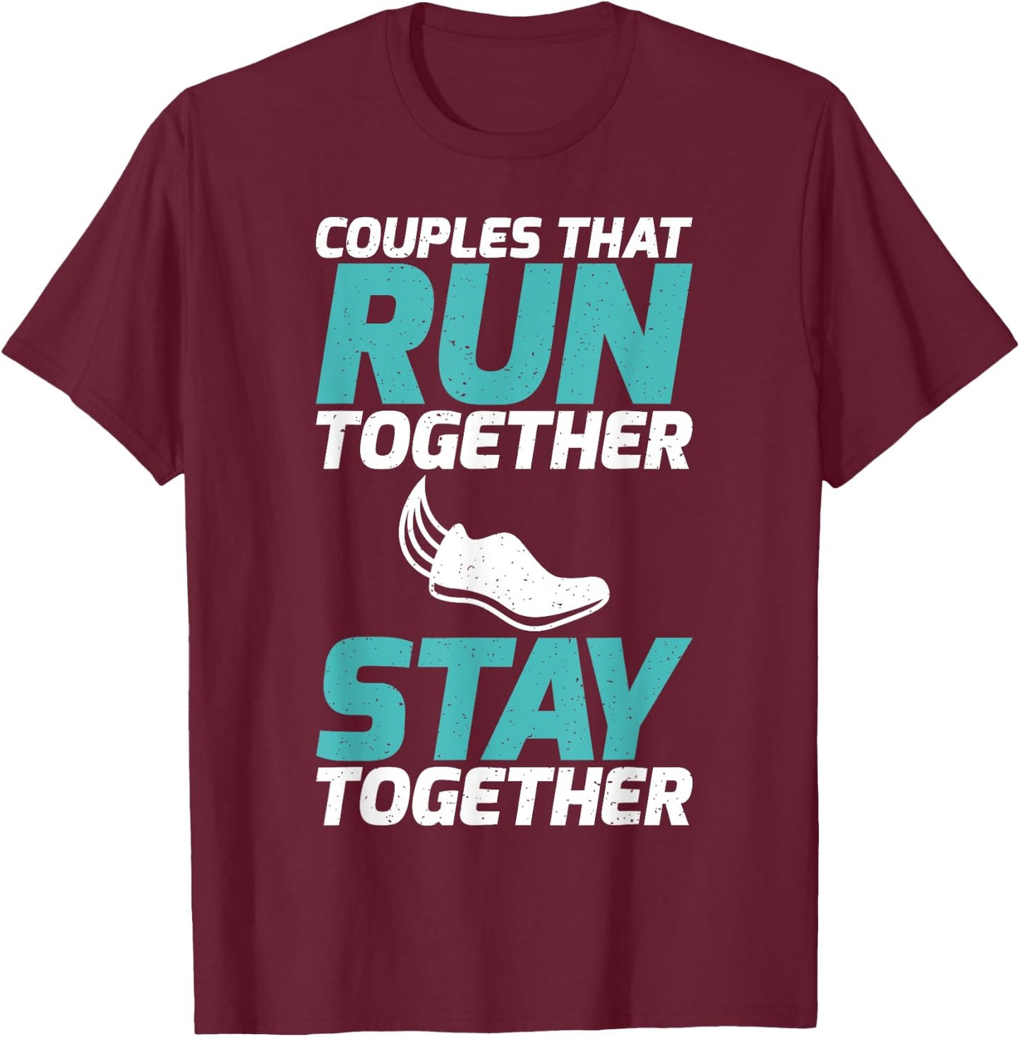 Couples that run together stay together Partner Runner T-Shirt - T-Shirt | Maroon