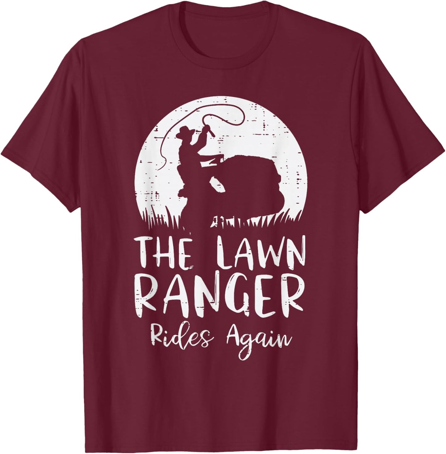 Lawn Ranger Rides Again Funny Mowing Mower Gardening Men T-Shirt - T-Shirt | Maroon