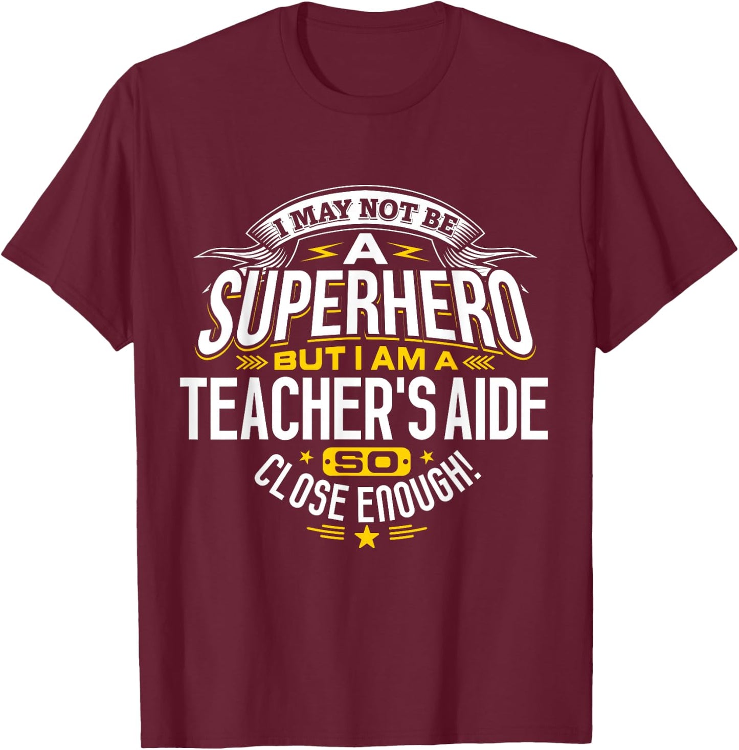 Teachers Aide Idea Professional Superhero Teachers Aides T-Shirt - T-Shirt | Maroon