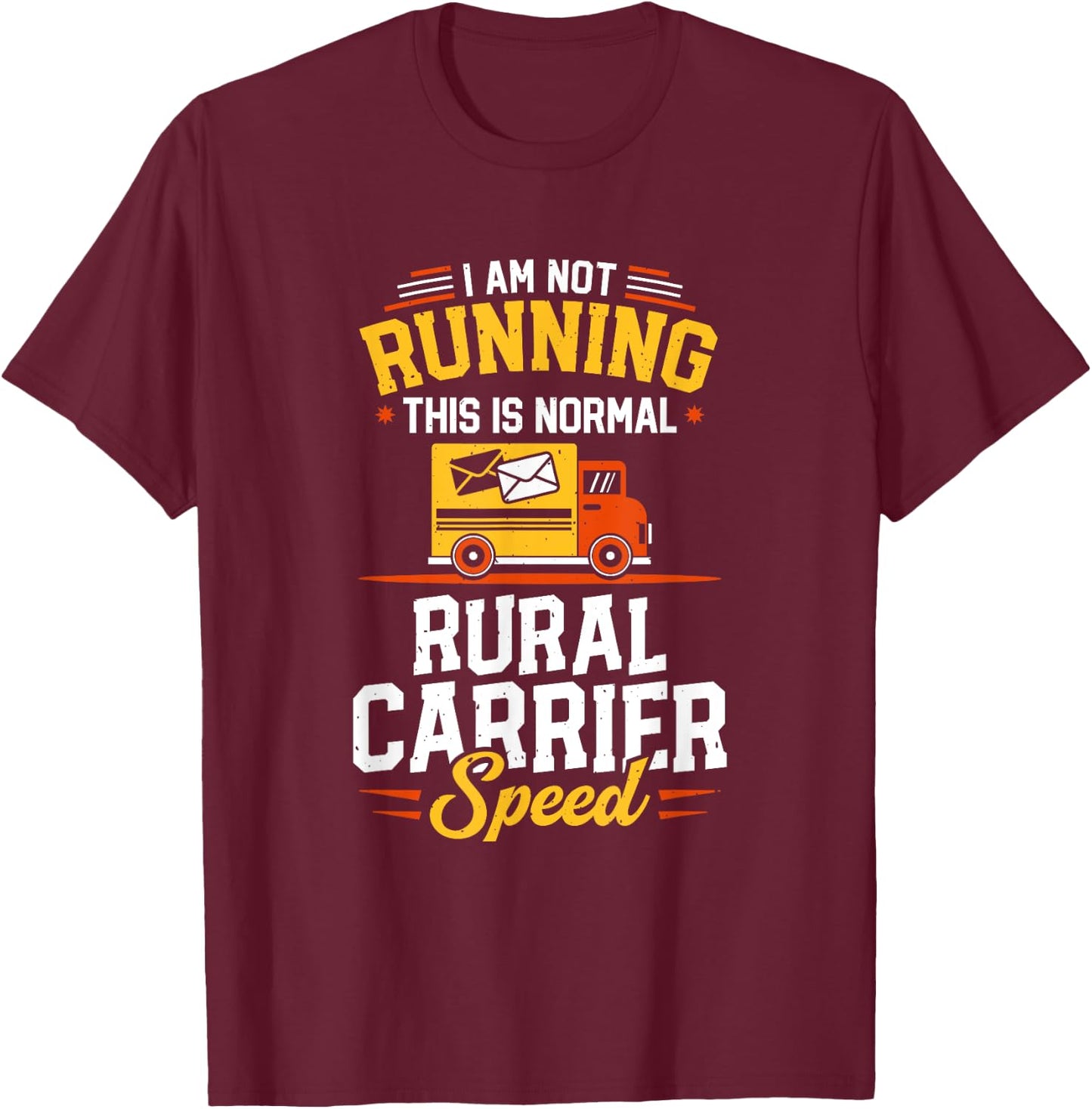 Rural Carrier Speed Funny Mailman Mail Carrier Postal Worker T-Shirt - T-Shirt | Maroon
