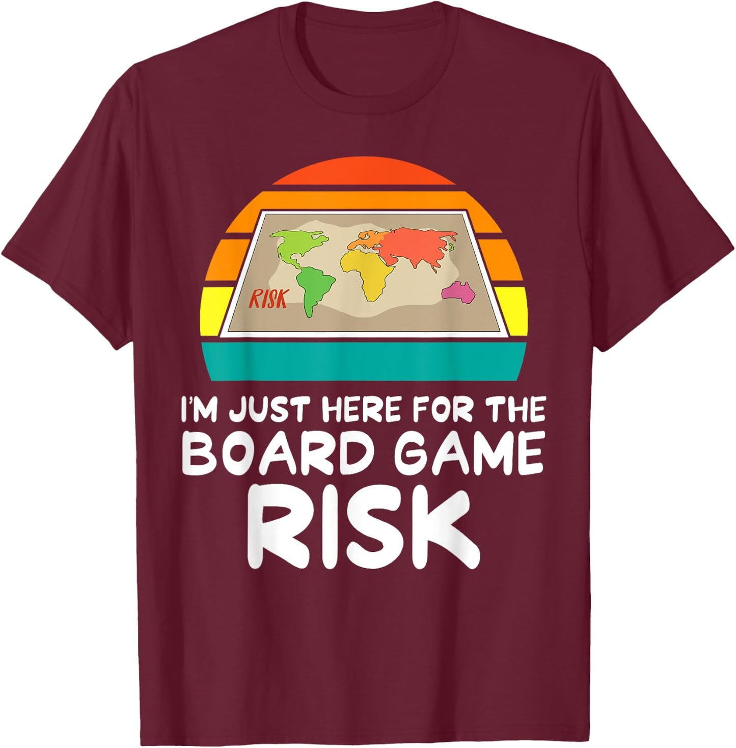 Risk - I'm Just Here for The Board Game Risk T-Shirt - T-Shirt | Maroon