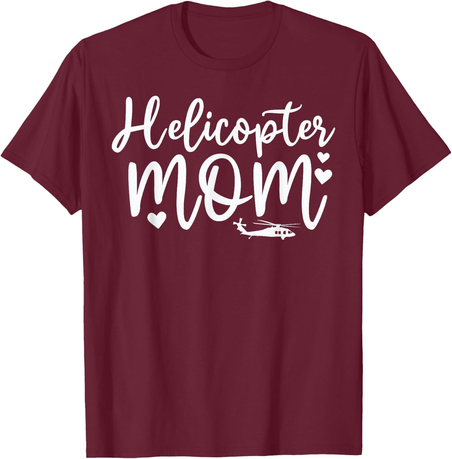 Helicopter Parents Funny Women Pilot Helicopter Mom T-Shirt - T-Shirt | Maroon